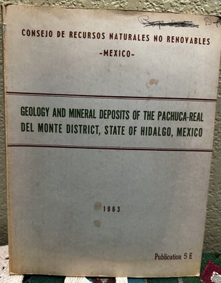 Item #5565161 Geology and Mineral Deposits of the Pachuca-Real Del Monte District, State of...