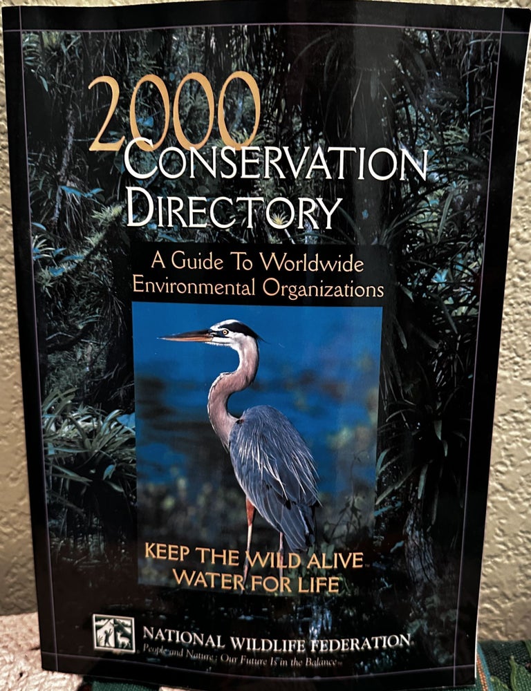 Item #5565173 2000 Conservation Directory: A Guide to Worldwide Environmental Organizations. National Wildlife Federation.