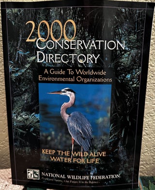 Item #5565173 2000 Conservation Directory: A Guide to Worldwide Environmental Organizations....