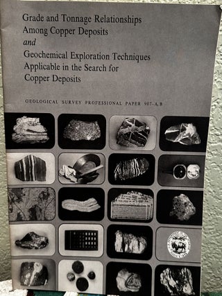 Item #5565176 Grade and Tonnage Relationships Among Copper Depostits -and- Geochemical...