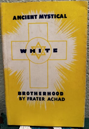 Item #5565224 Ancient Mystical White Brotherhood. Frater Achad