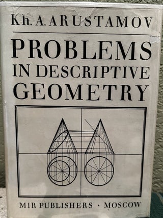 Item #5565430 Problems in Descriptive Geometry. Kh. A. Arustamov, Oleg Meshkov