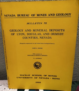 Item #5565439 Geology and Mineral Deposits of Lyon, Douglas, and Ormsby Counties, Nevada;...