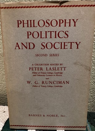 Item #5565455 Philosophy Politics and Society Second Series. Peter Laslett, W. G. Runciman