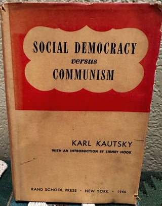 Item #5565456 Social Democracy versus Communism and The High Cost of Living. Karl Kautsky, Sidney...