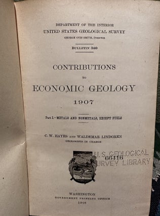 Contributions to Economic Geology 1907 Part I. Metals and Nonmetals, Except Fuels Bulletin 340