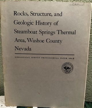 Item #5565546 Rocks, Structure, and Geologic History of Steamboat Springs Thermal Area, Washoe...