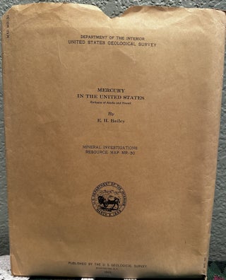 Item #5565551 Mercury in the United States, Mineral Investigations Resource Map MR-30. E. H. Bailey