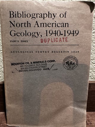 Item #5565580 Bibliography of North American Geology, 1940 - 1949. Part 2. Index, United States...