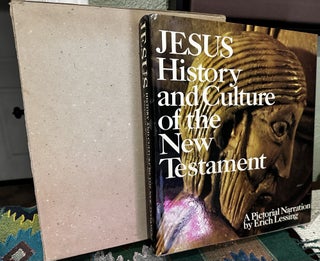 Item #5565675 Jesus History and Culture of the New Testament, A Pictorial Narration. Erich Lessing