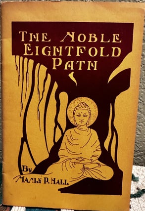 Item #5565805 The Noble Eightfold Path. Manly P. Hall