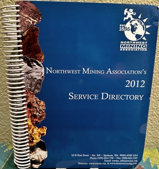 Item #5566023 Northwest Mining Association's 2012 Service Directory. Northwest Mining Association