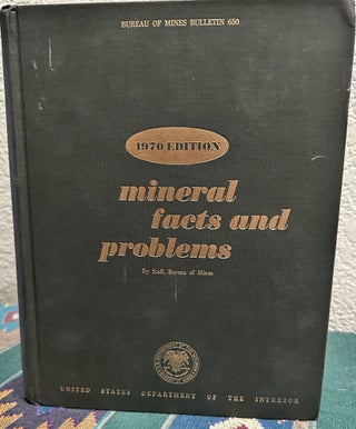 Item #5566065 Mineral Facts and Problems: 1970 Edition, Bureau of Mines Bulletin 650. U S. Bureau...
