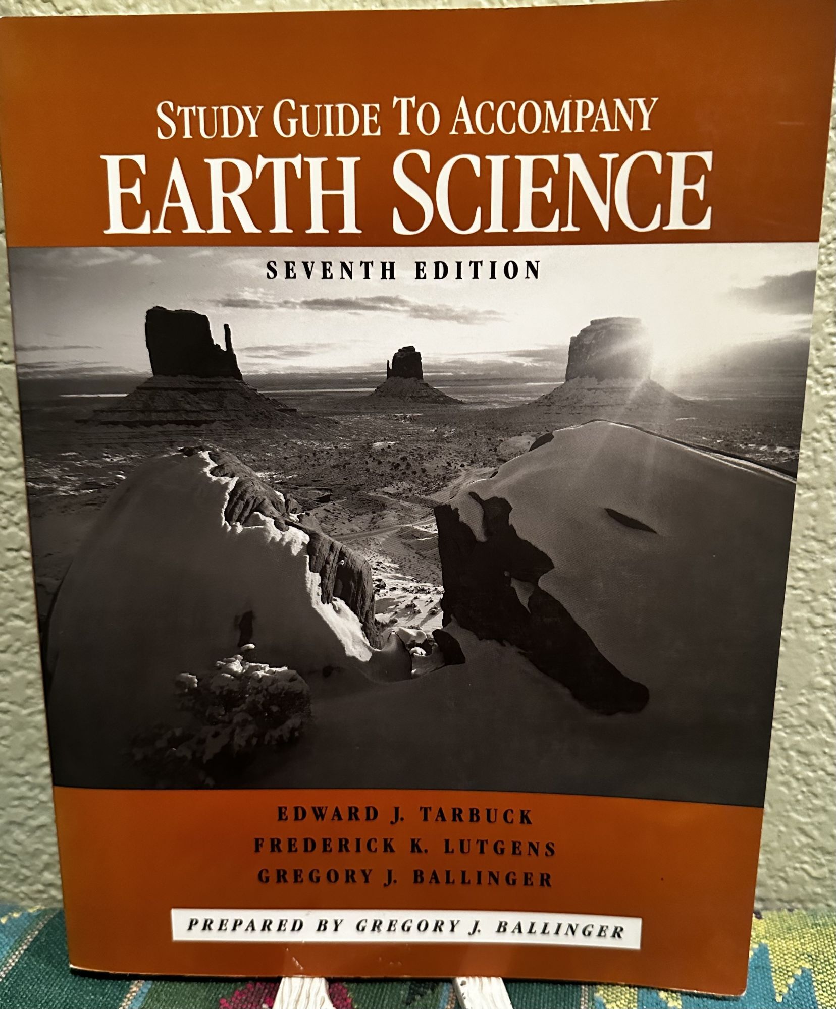 Study Guide to Accompany Earth Science. Edward J. Tarbuck, Frederick K., Lutgens, Gregory J. Ballinger.