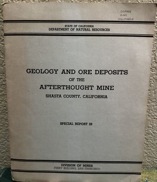Item #5566068 Geology and Ore Deposits of the Afterthought Mine Shasta County, California Special...