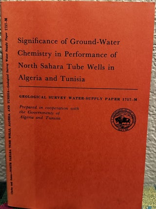 Item #5566124 Significance of Ground-Water Chemistry in Performance of North Sahara Tube Wells in...