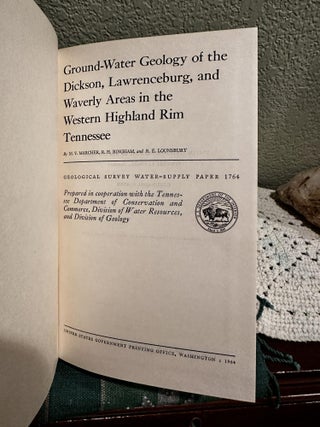 Ground-Water Geology of the Dickson, Lawrenceburg, and Waverly Areas in the Western Highland Rim Tennessee, Geological Survey Water-Supply Paper 1764