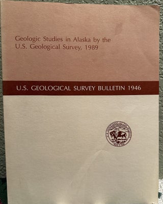 Item #5566182 Geologic Studies in Alaska By the U.S. Geological Survey, 1989 U.S. Geological...