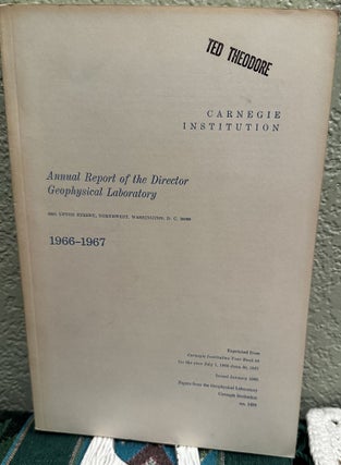 Item #5566339 Annual Report of the Director of the Geophysical Laboratory 1966 - 1967, No. 1499....
