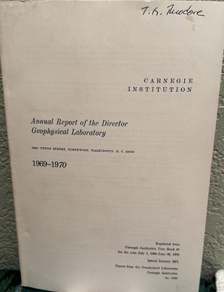 Item #5566355 Annual Report of the Director Geophysical Laboratory 1969 - 1970, NO. 1580. Philip...