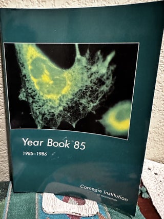 Item #5566384 1985-1986 Year Book - Carnegie Institution of Washington. Carnegie Institution of...