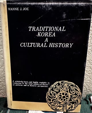 Item #5566941 Traditional Korea: A Cultural History. Wanne J. Joe