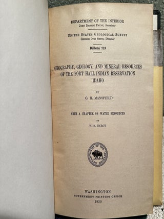 Geography, Geology, and Mineral Resources of the Fort Hall Indian Reservation Idaho With a Chapter on Water Resources by Heroy, W. B. (With Plates)