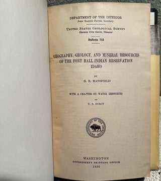 Geography, Geology, and Mineral Resources of the Fort Hall Indian Reservation Idaho With a Chapter on Water Resources by Heroy, W. B. (With Plates)