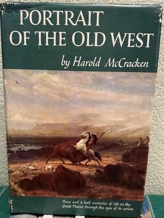 Item #5567220 Portrait of the Old West With a Biographical Check List of Western Artists. Harold...