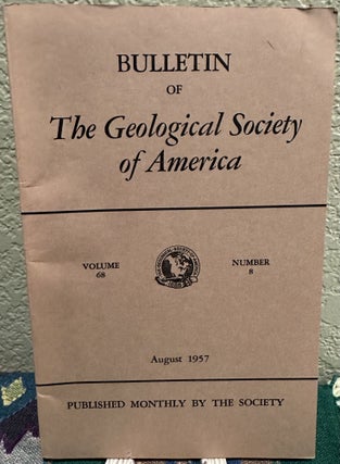 Item #5567381 Bulletin of the Geological Society of America, Volume 68, Number 8, August 1957. H....