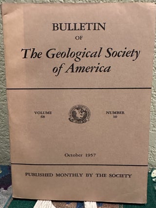 Item #5567383 Bulletin of the Geological Society of America, Volume 68, Number 10, October 1957....