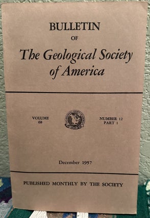 Item #5567385 Bulletin of the Geological Society of America, Volume 68, Number 12, Part I,...