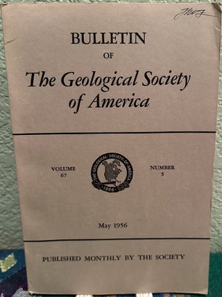Item #5567390 Bulletin of The Geological Society of America, Vol. 67, No. 5, May 1956. H. R....