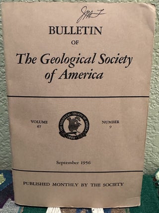 Item #5567392 Bulletin of The Geological Society of America, Vol. 67, No. 9, September 1956. H....