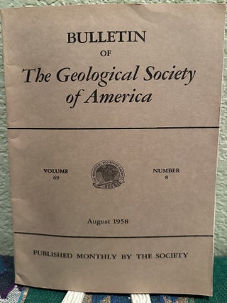 Item #5567395 Bulletin of The Geological Society of America, Vol. 69, No. 8, August 1958. H. R....