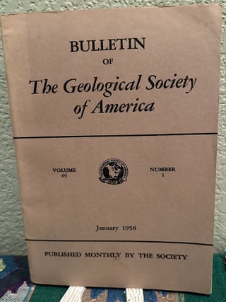 Item #5567396 Bulletin of The Geological Society of America, Vol. 69, No. 1, January 1958. H. R....