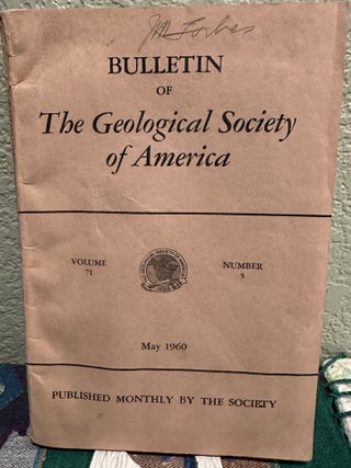 Item #5567409 Bulletin of The Geological Society of America, Vol. 71, No. 5, May 1960. Frederick...