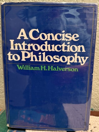 Item #5567568 A Concise Introduction to Philosophy. William H. Halverson