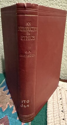 Item #5567569 An Introduction to Ethics. G. A. Johnston
