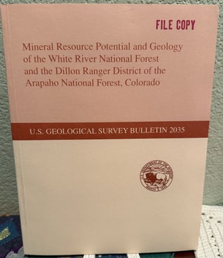 Item #5567684 Mineral Resource Potential and Geology of the White River National Forest and the...