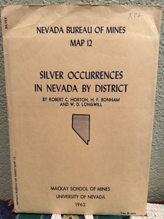 Item #5567761 Silver Occurrences in Nevada by District; Map 12. Robert C. Horton, H. F., Bonham,...