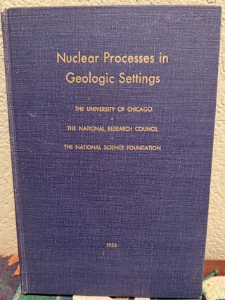 Item #5567803 Proceedings of the Conference on Nuclear Processes in Geologic Settings. L. T. Aldrich