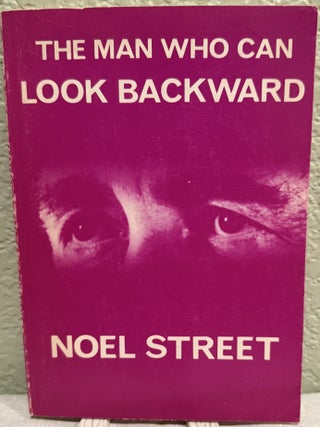 Item #5568004 The Man Who Can Look Backward. Noel Street