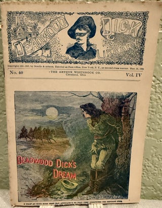 Item #5568009 The Deadwood Dick Library 1899 No. 39 Vol III & No. 40, 43, 44 Vol. IV. EDW L....