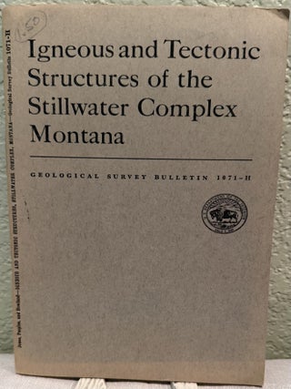Item #5568034 Igneous and Tectonic Structures of the Stillwater Complex, Montana; Bulletin...