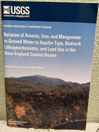 Item #5568050 Relation of Arsenic, Iron, and Manganese in Ground Water to Aquifer Type, Bedrock...