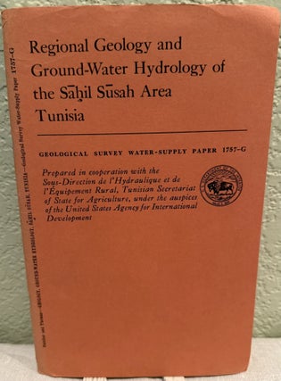 Item #5568178 Regional Geology and Ground-Water Hydrology of the Sahil Susah Area Tunisia;...
