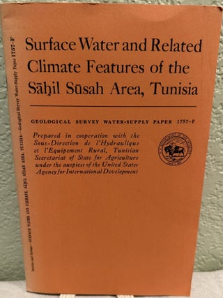 Item #5568182 Surface Water and Related Climate Features of the Sahil Susah Area, Tunisia;...