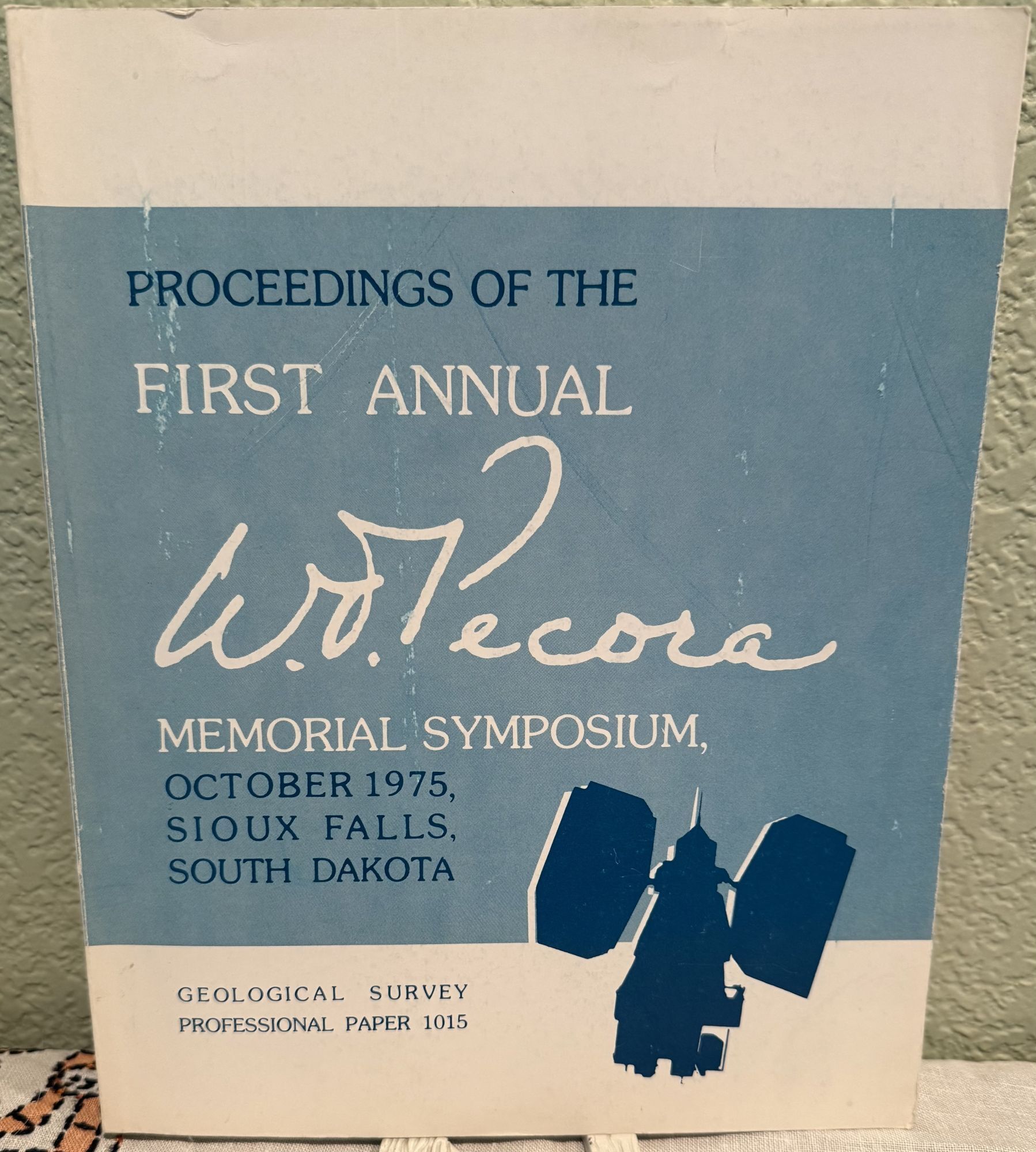 Proceedings of the First Annual William T. Pecora Memorial Symposium, October 1975, Sioux Falls, P. W. Woll, W. A. Fischer.