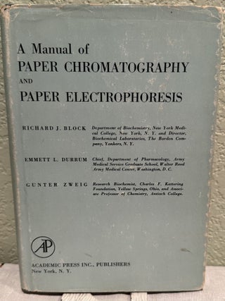 Item #5568259 A Manual of Paper Chromatography and Paper Electrophoresis. Richard J. Block,...